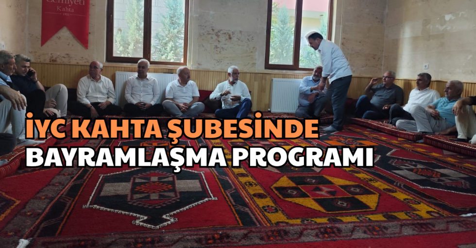 İYC KAHTA ŞUBESİNDE BAYRAMLAŞMA PROGRAMI